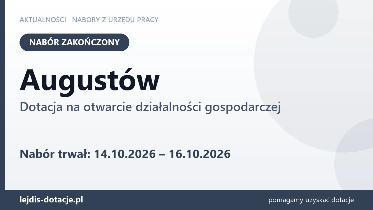 Augustów: nabór na dotację na otwarcie działalności gospodarczej zakończony (16 października 2026)