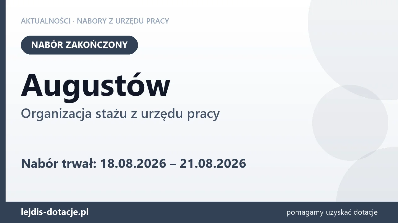 Augustów: nabór na organizację stażu zakończony (21 sierpnia 2026)