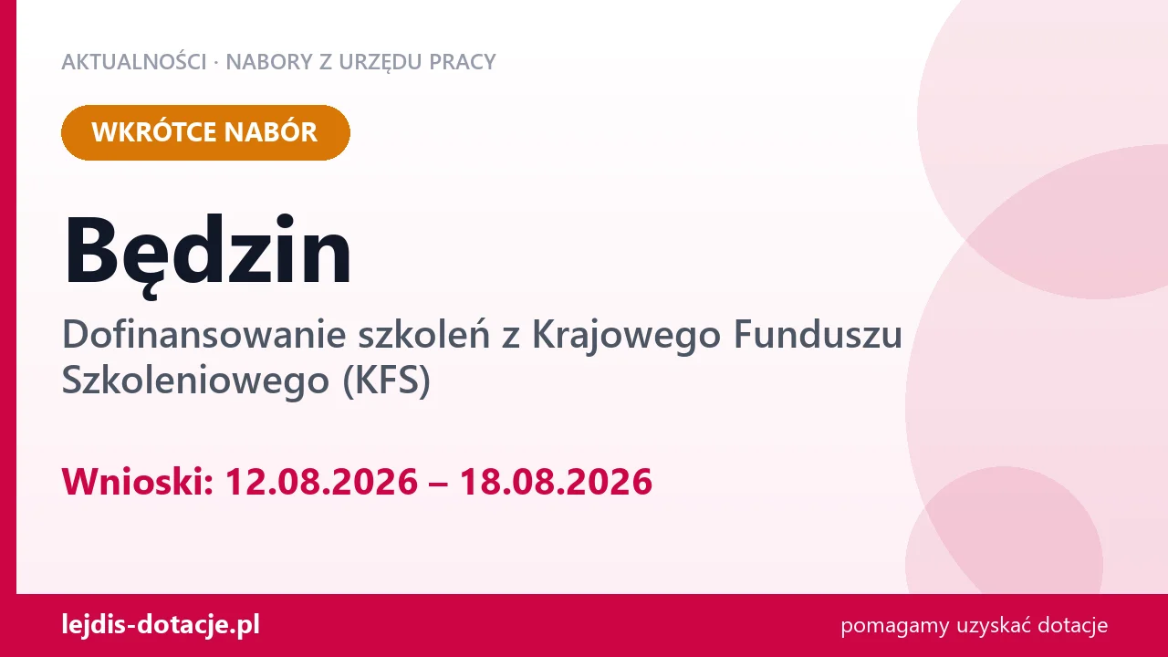 Będzin: od 12.08.2026 rusza nabór na dofinansowanie szkoleń z KFS (12 sierpnia 2026)