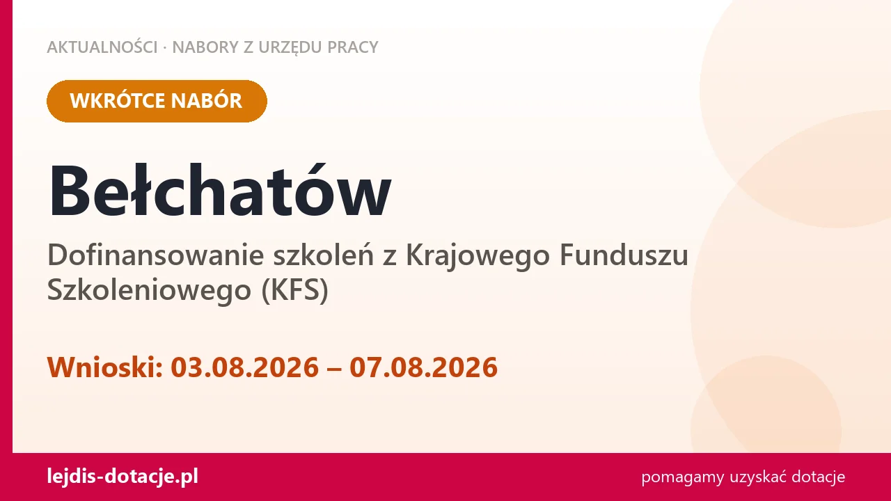 Bełchatów: od 03.08.2026 rusza nabór na dofinansowanie szkoleń z KFS (3 sierpnia 2026)