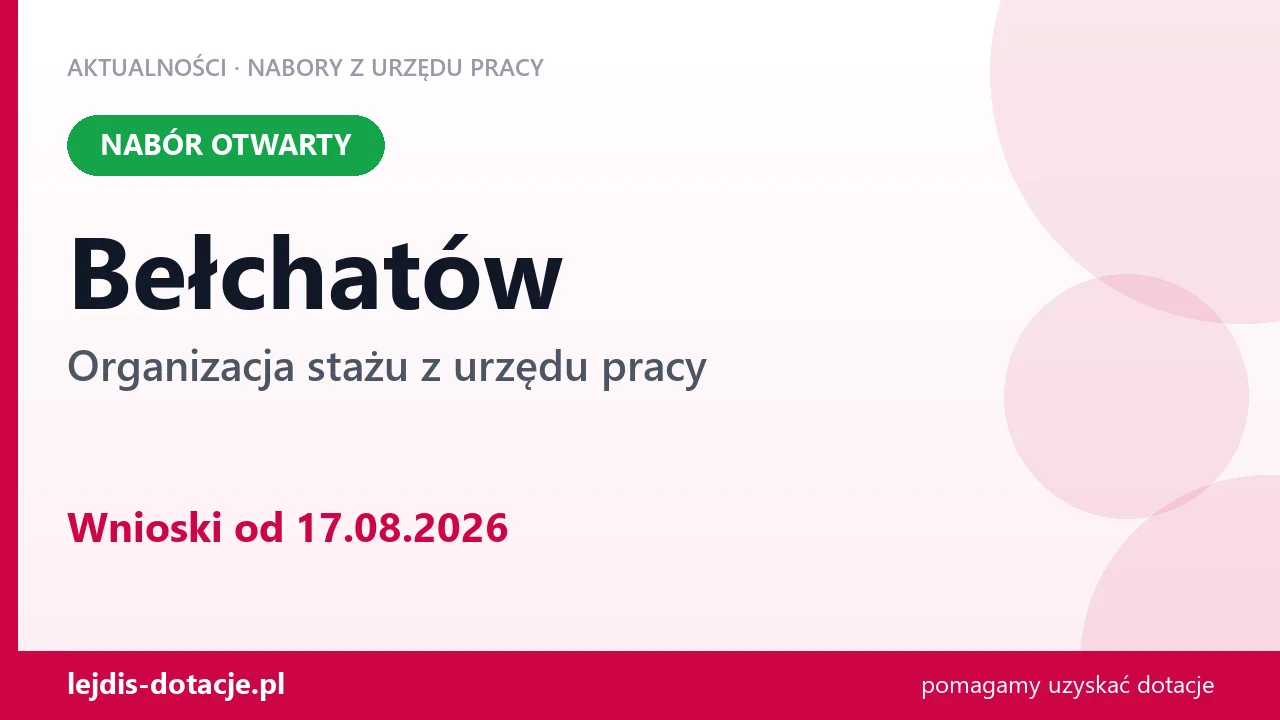 Bełchatów: trwa nabór na organizację stażu (17 sierpnia 2026)
