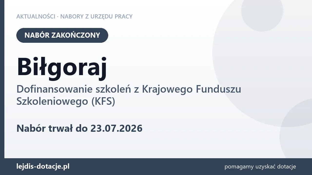 Biłgoraj: nabór na dofinansowanie szkoleń z KFS zakończony (23 lipca 2026)