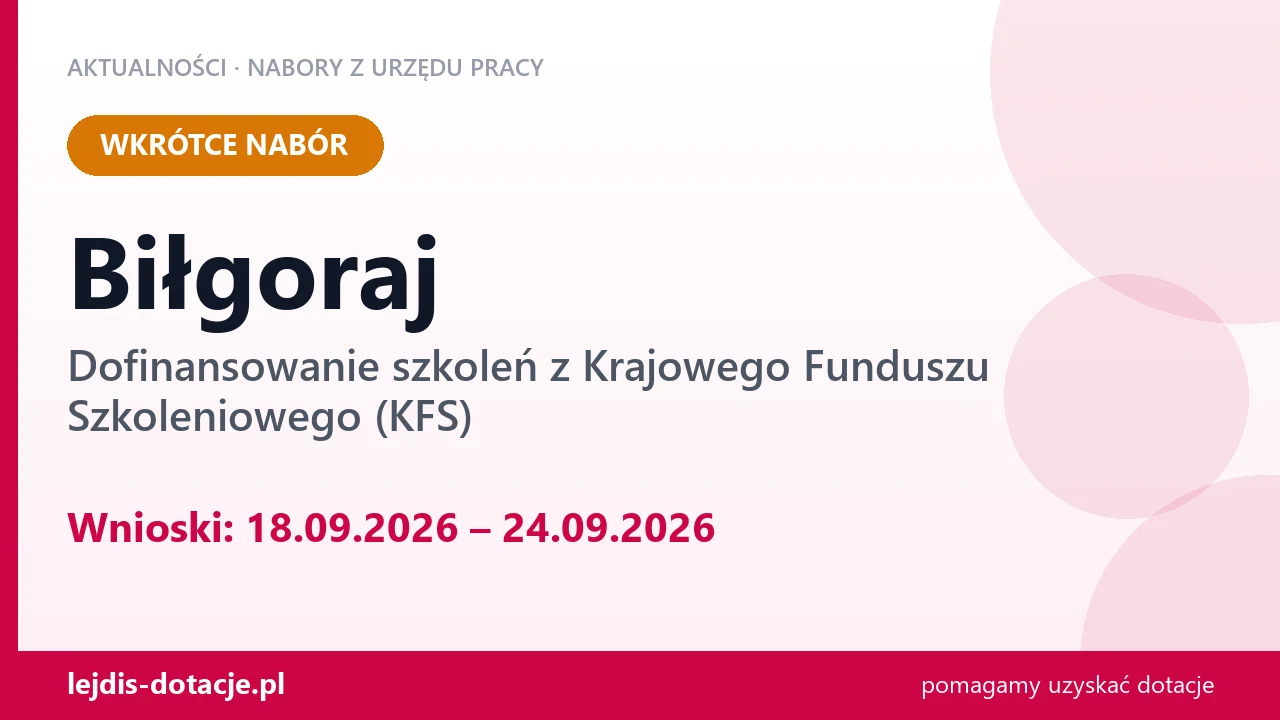 Biłgoraj: od 18.09.2026 rusza nabór na dofinansowanie szkoleń z KFS (18 września 2026)