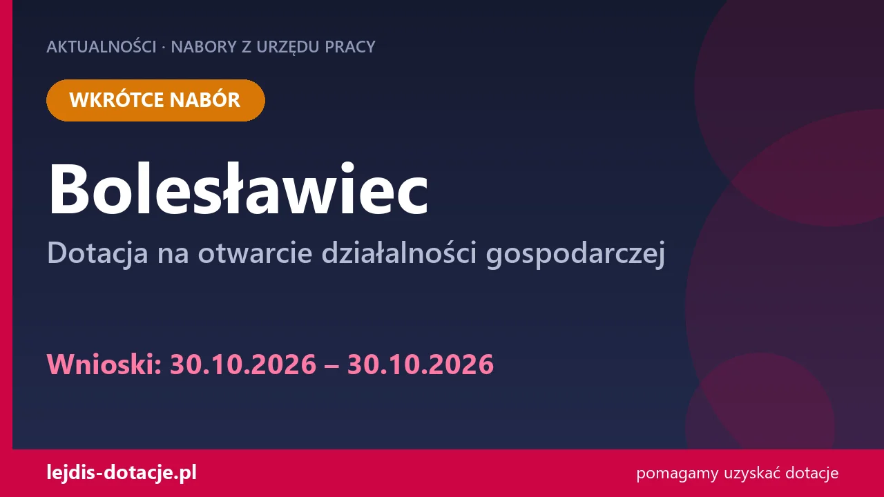 Bolesławiec: nabór na dotację na otwarcie działalności (30 października 2026)