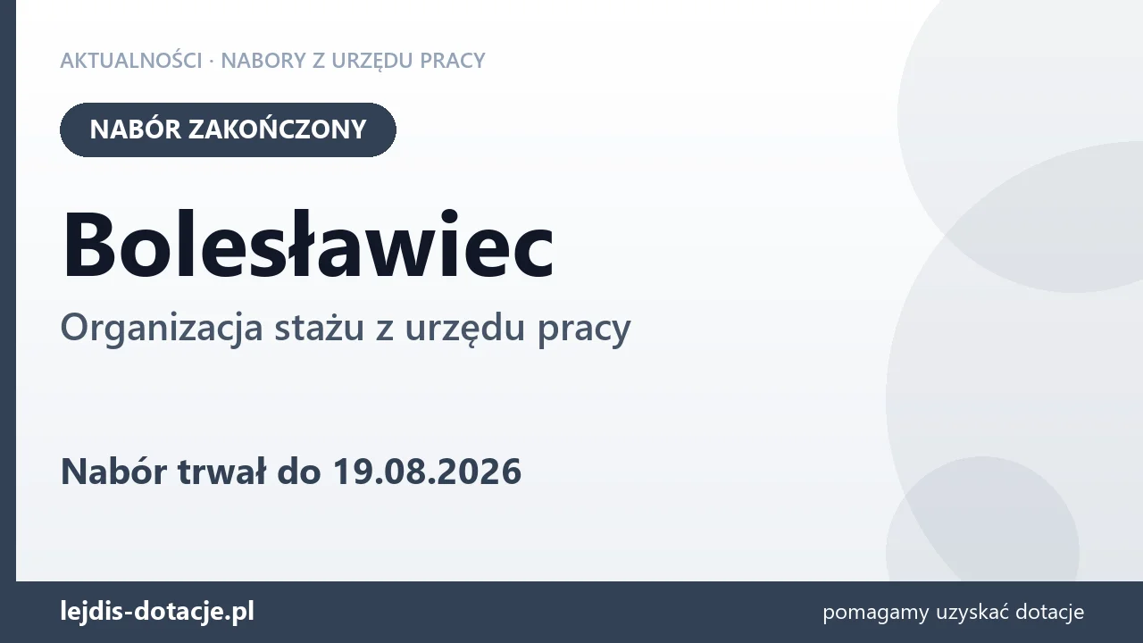Bolesławiec: nabór na organizację stażu zakończony (19 sierpnia 2026)