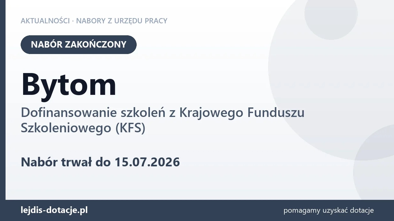 Bytom: nabór na dofinansowanie szkoleń z KFS zakończony (15 lipca 2026)