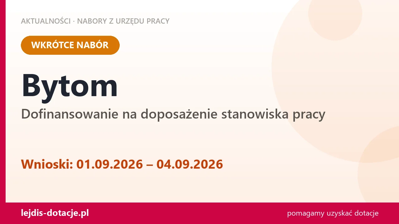 Bytom: od 01.09.2026 rusza nabór na dofinansowanie na doposażenie stanowiska pracy (1 września 2026)