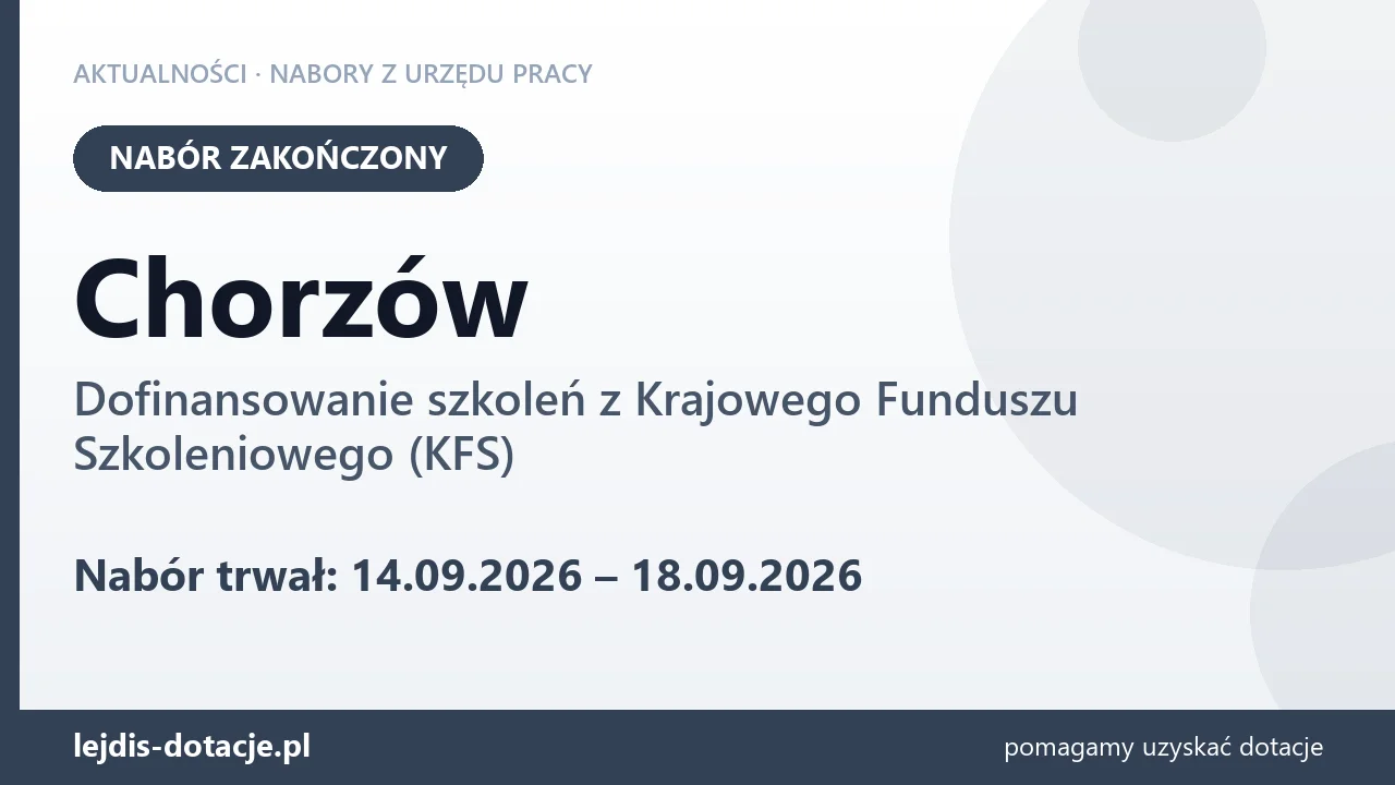 Chorzów: nabór na dofinansowanie szkoleń z KFS zakończony (18 września 2026)