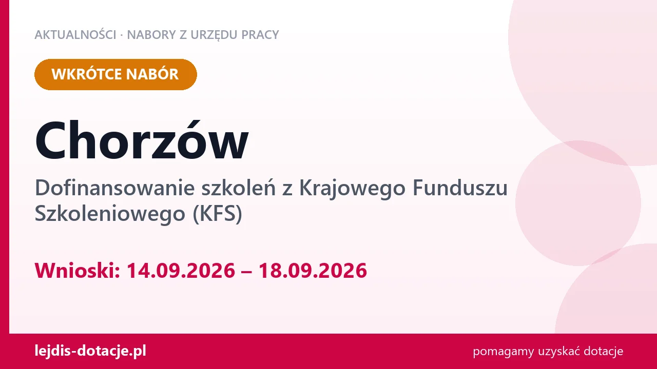 Chorzów: od 14.09.2026 rusza nabór na dofinansowanie szkoleń z KFS (14 września 2026)