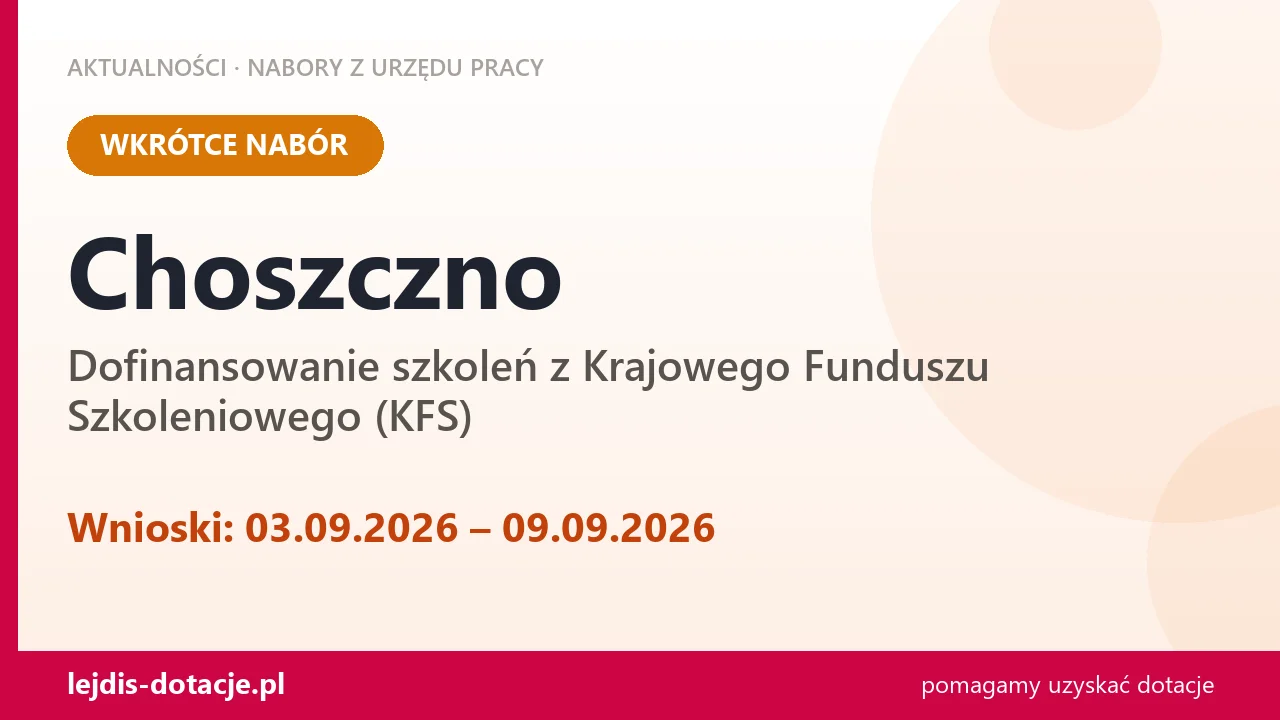 Choszczno: od 03.09.2026 rusza nabór na dofinansowanie szkoleń z KFS (3 września 2026)