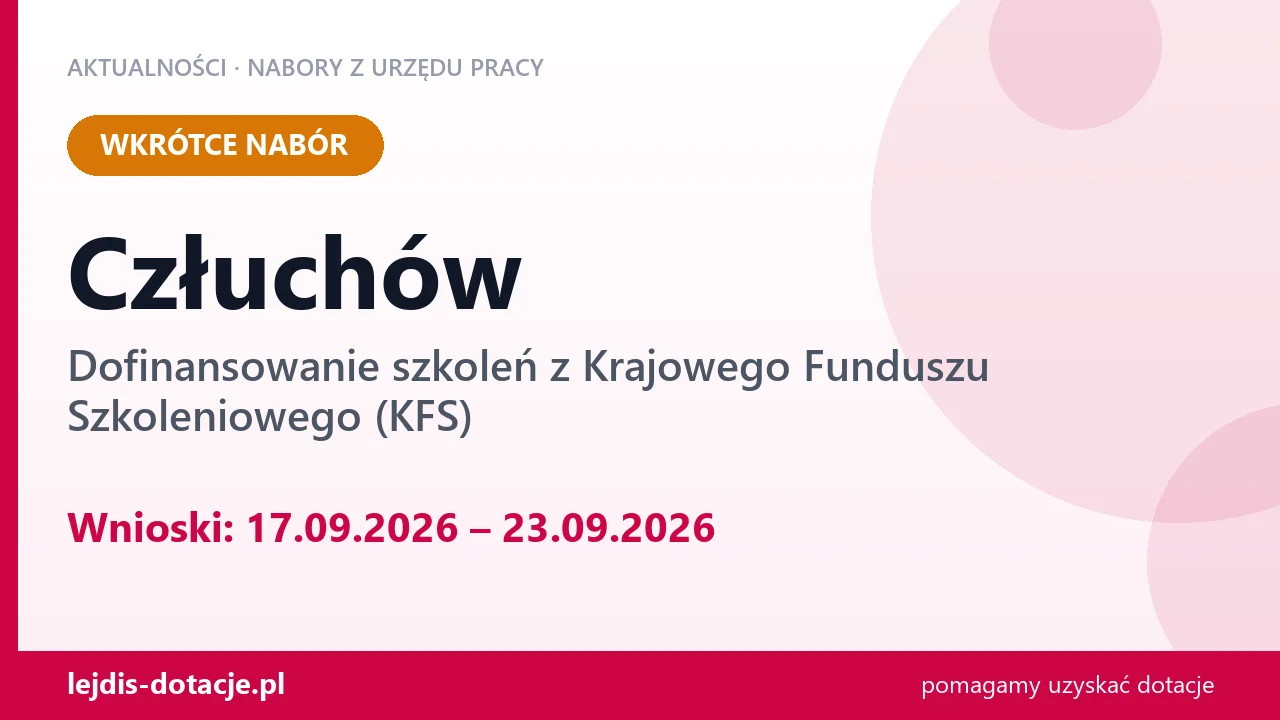 Człuchów: od 17.09.2026 rusza nabór na dofinansowanie szkoleń z KFS (17 września 2026)