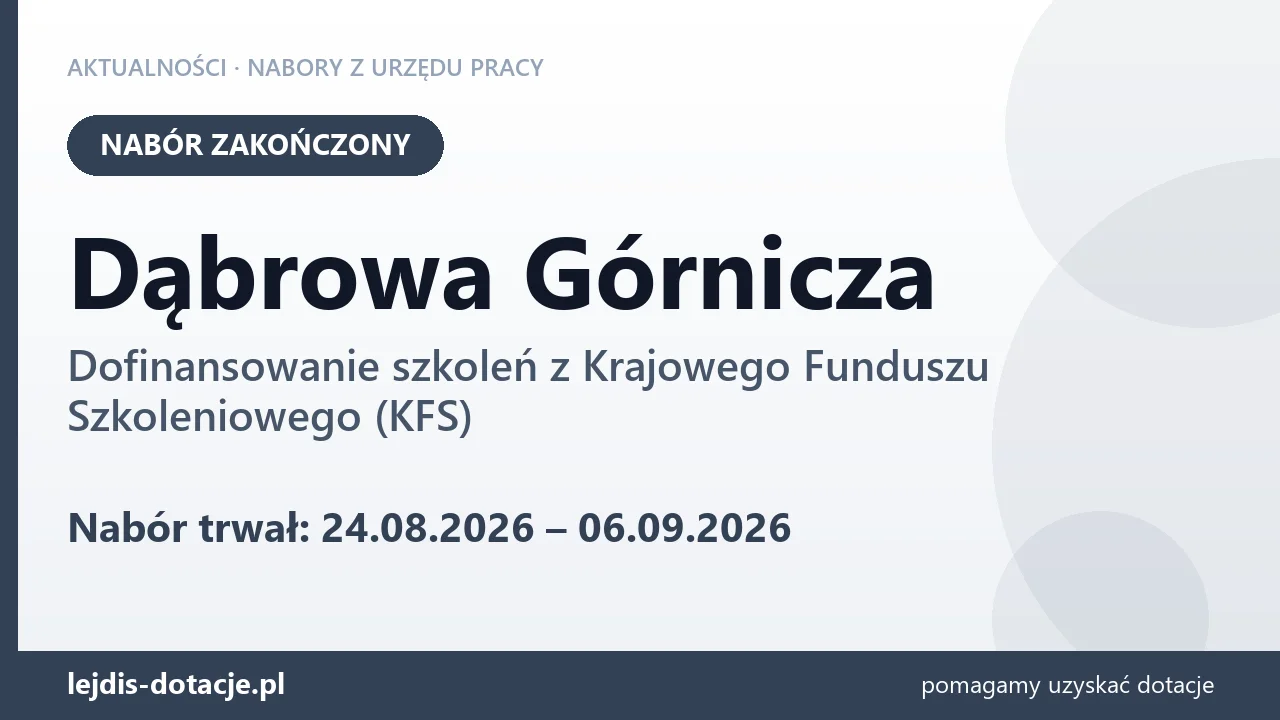 Dąbrowa Górnicza: nabór na dofinansowanie szkoleń z KFS zakończony (6 września 2026)