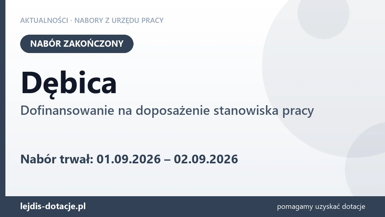Dębica: nabór na dofinansowanie na doposażenie stanowiska pracy zakończony (2 września 2026)