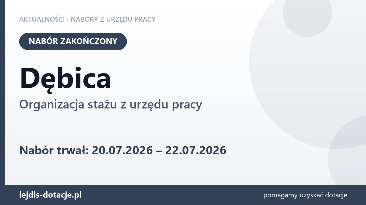 Dębica: nabór na organizację stażu zakończony (22 lipca 2026)