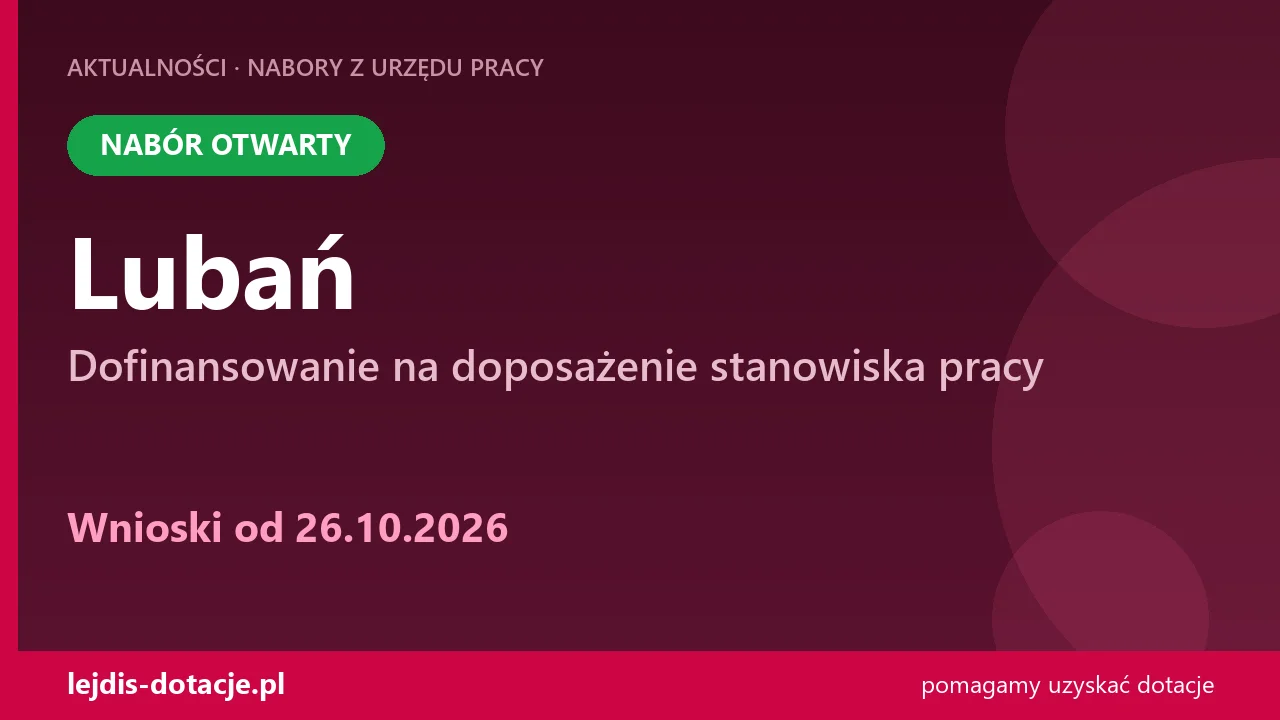 Doposażenie stanowiska pracy w Lubaniu - trwa nabór (26 października 2026)
