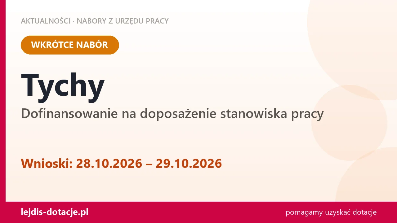 Doposażenie stanowiska pracy w Tychach - nabór w PUP (28 października 2026)