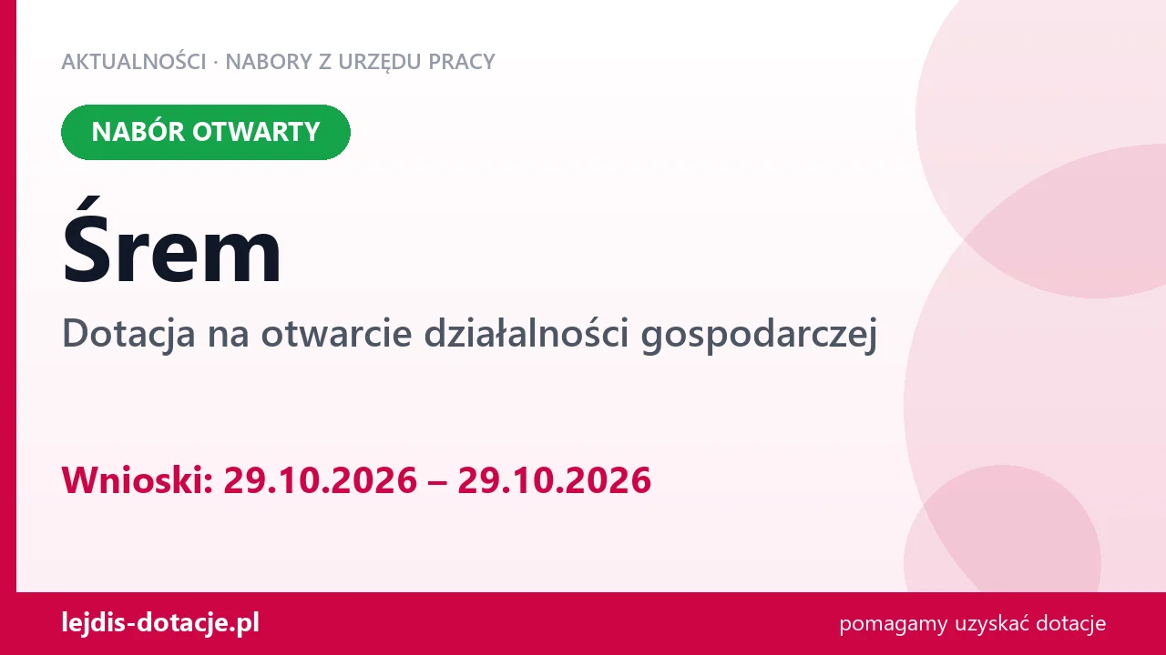 Dotacja na otwarcie działalności w Śremie (29 października 2026)