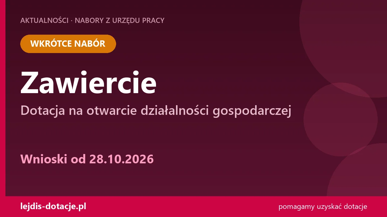 Dotacja na otwarcie firmy w Zawierciu (28 października 2026)