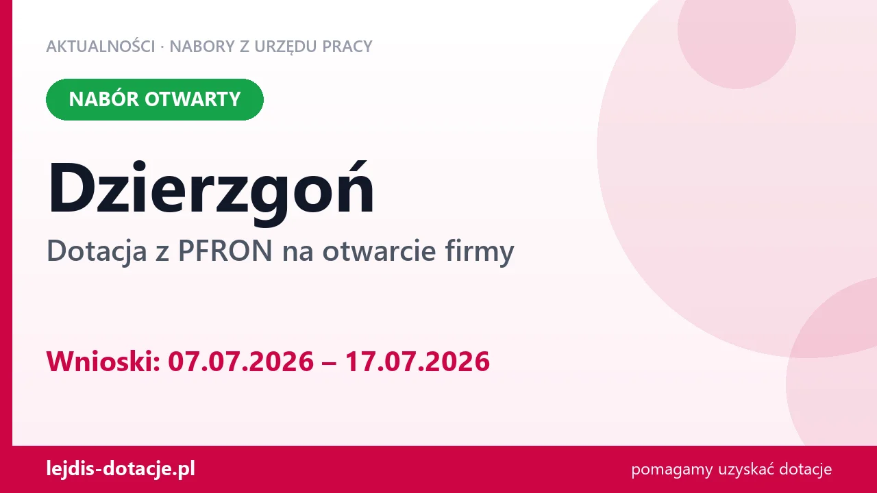 Dzierzgoń: trwa nabór na dotację z PFRON na otwarcie firmy (7 lipca 2026)