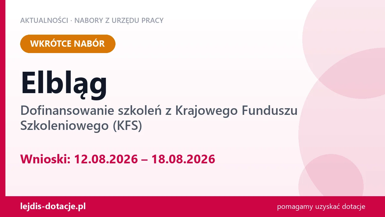 Elbląg: od 12.08.2026 rusza nabór na dofinansowanie szkoleń z KFS (12 sierpnia 2026)