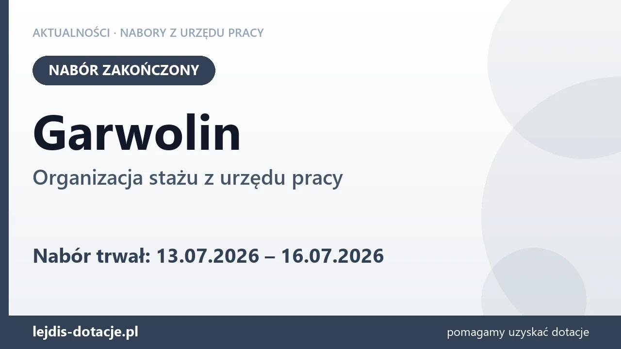 Garwolin: nabór na organizację stażu zakończony (16 lipca 2026)