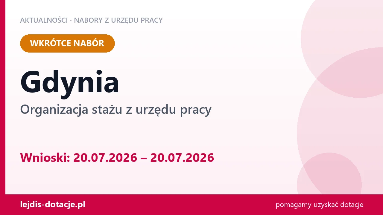 Gdynia: od 20.07.2026 rusza nabór na organizację stażu (20 lipca 2026)