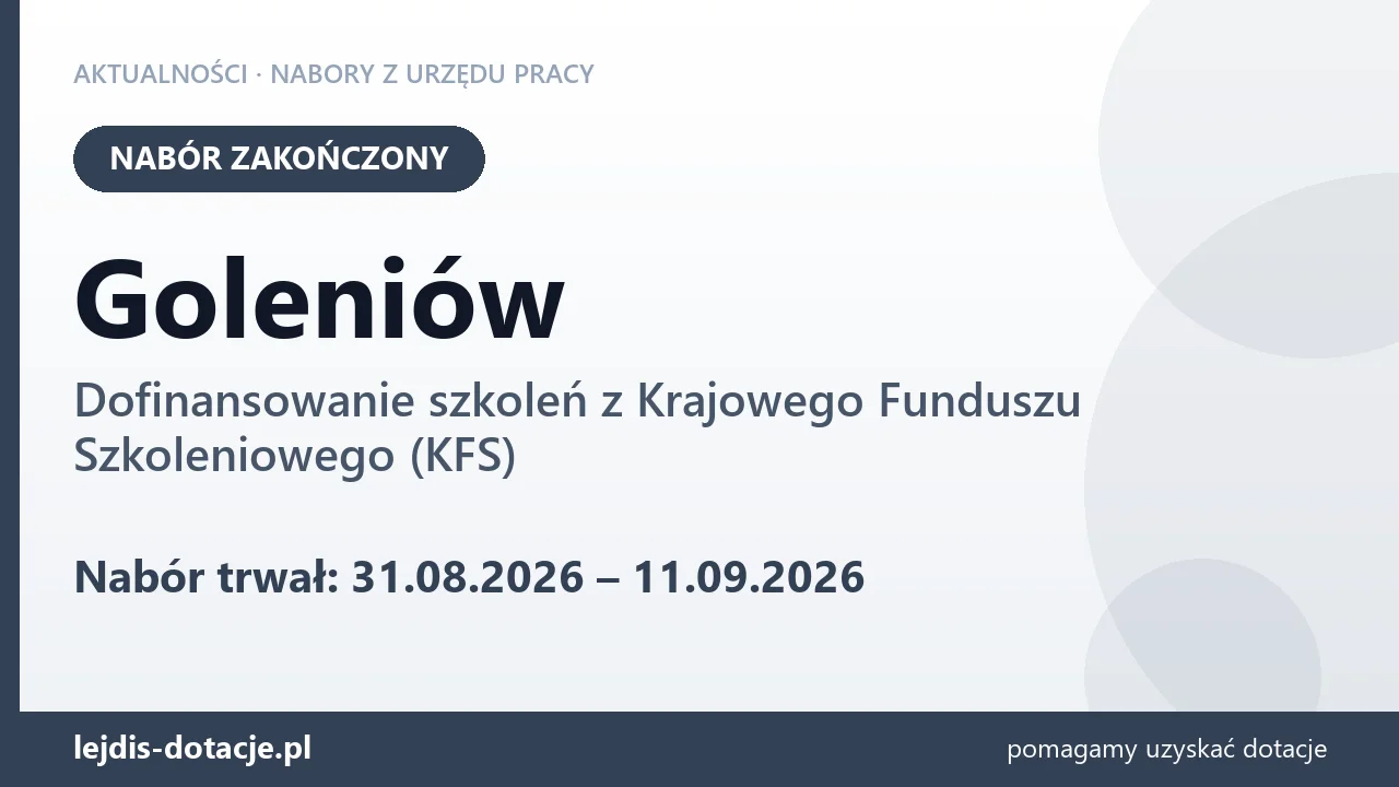 Goleniów: nabór na dofinansowanie szkoleń z KFS zakończony (11 września 2026)