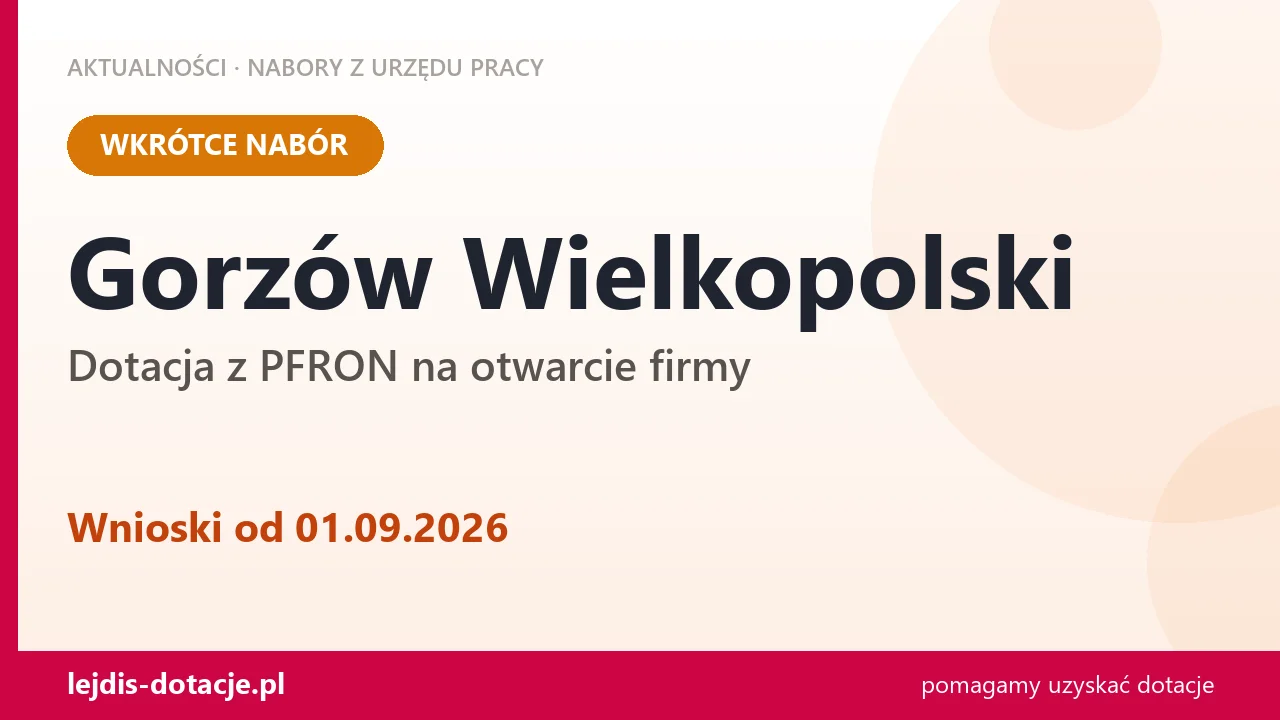 Gorzów Wielkopolski: od 01.09.2026 rusza nabór na dotację z PFRON na otwarcie firmy (1 września 2026)