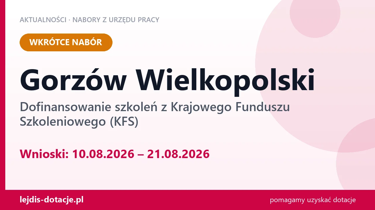 Gorzów Wielkopolski: od 10.08.2026 rusza nabór na dofinansowanie szkoleń z KFS (10 sierpnia 2026)