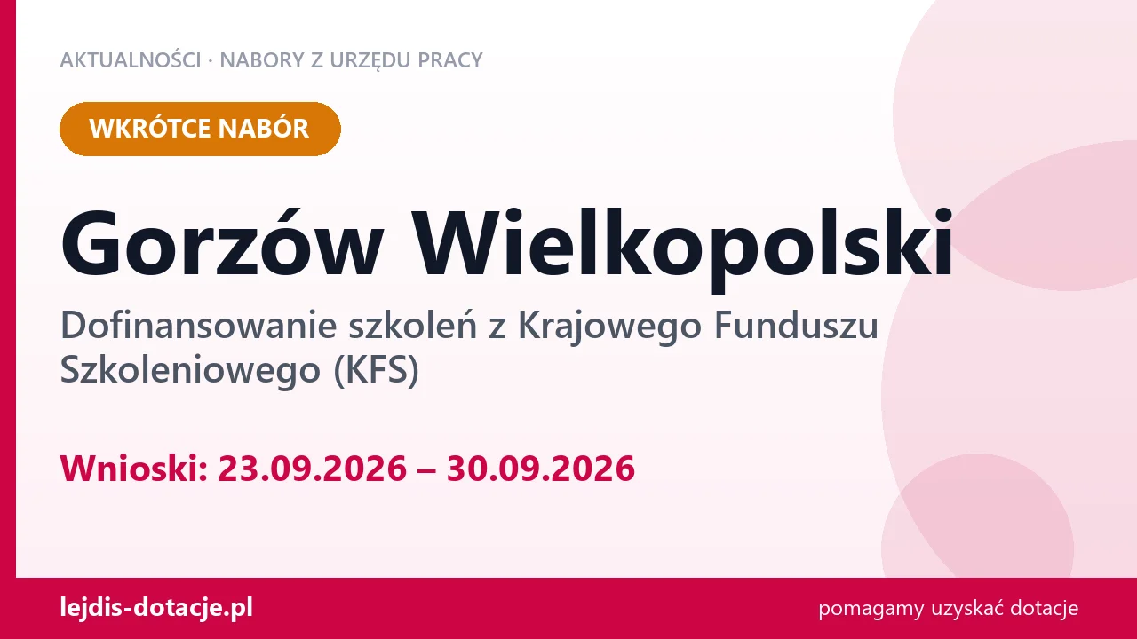 Gorzów Wielkopolski: od 23.09.2026 rusza nabór na dofinansowanie szkoleń z KFS (23 września 2026)