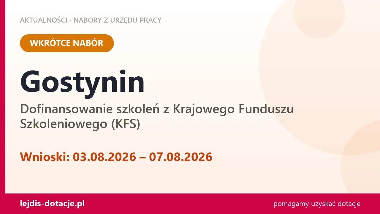 Gostynin: od 03.08.2026 rusza nabór na dofinansowanie szkoleń z KFS (3 sierpnia 2026)