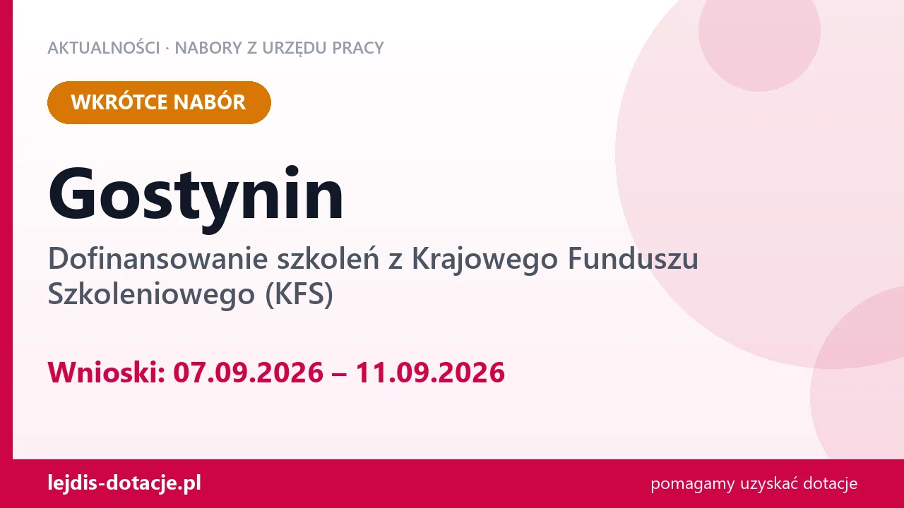 Gostynin: od 07.09.2026 rusza nabór na dofinansowanie szkoleń z KFS (7 września 2026)