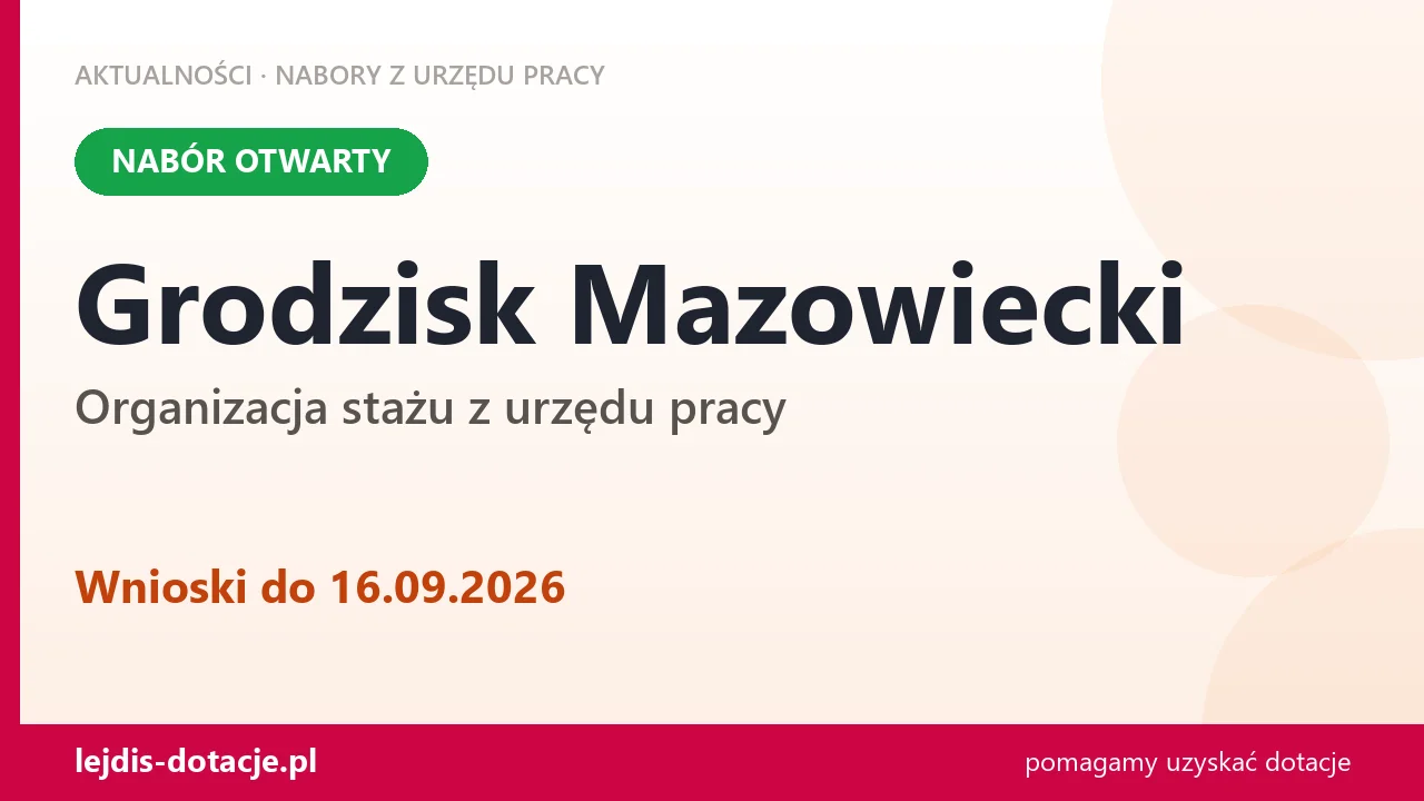 Grodzisk Mazowiecki: trwa nabór na organizację stażu (16 września 2026)