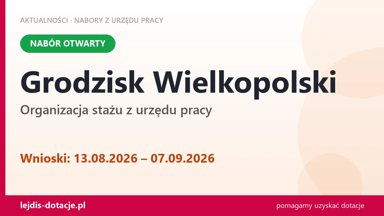 Grodzisk Wielkopolski: trwa nabór na organizację stażu (13 sierpnia 2026)