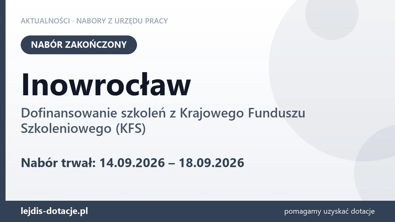 Inowrocław: nabór na dofinansowanie szkoleń z KFS zakończony (18 września 2026)