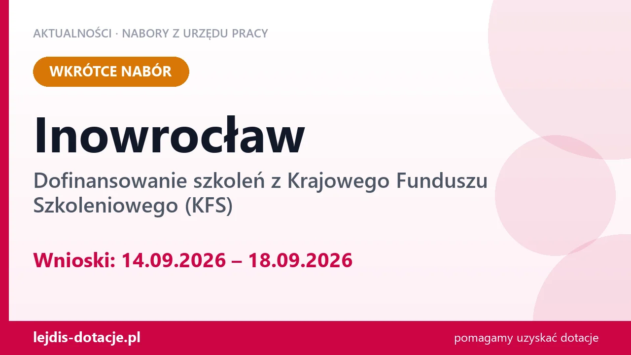 Inowrocław: od 14.09.2026 rusza nabór na dofinansowanie szkoleń z KFS (14 września 2026)