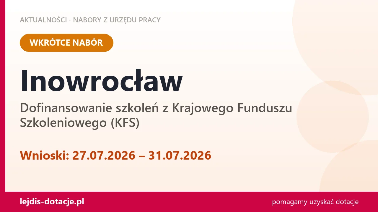 Inowrocław: od 27.07.2026 rusza nabór na dofinansowanie szkoleń z KFS (27 lipca 2026)