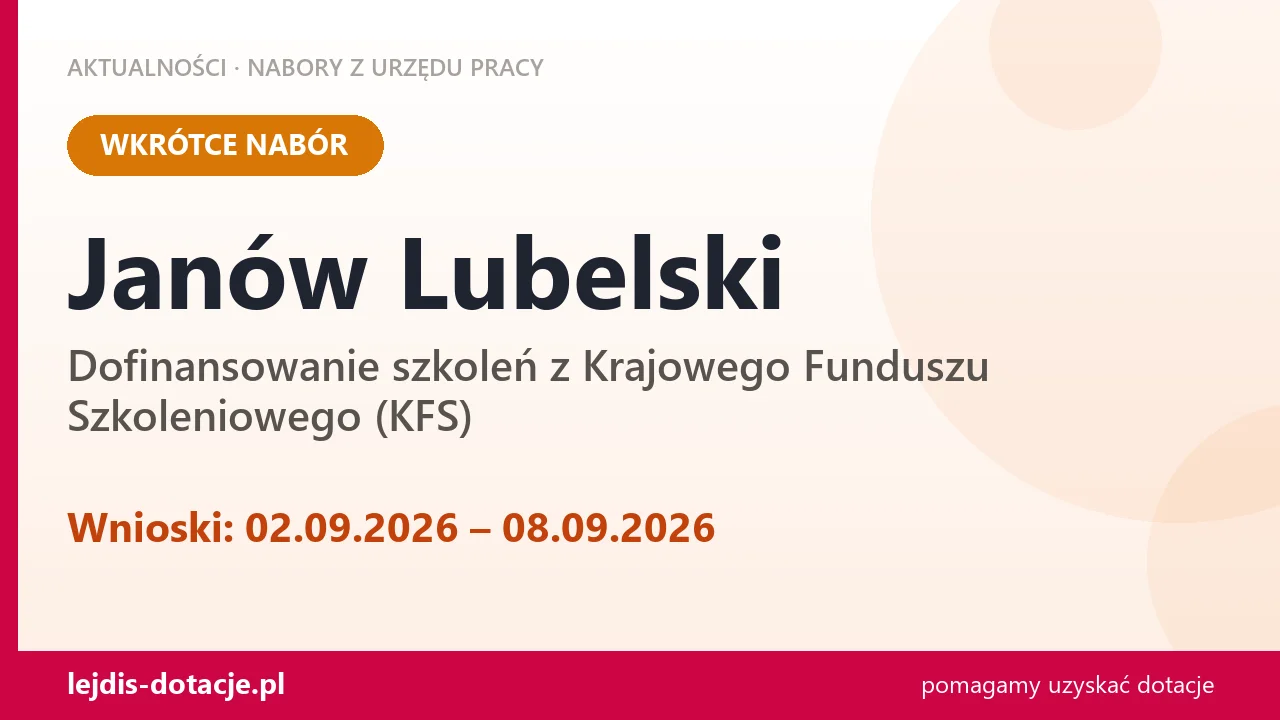 Janów Lubelski: od 02.09.2026 rusza nabór na dofinansowanie szkoleń z KFS (2 września 2026)