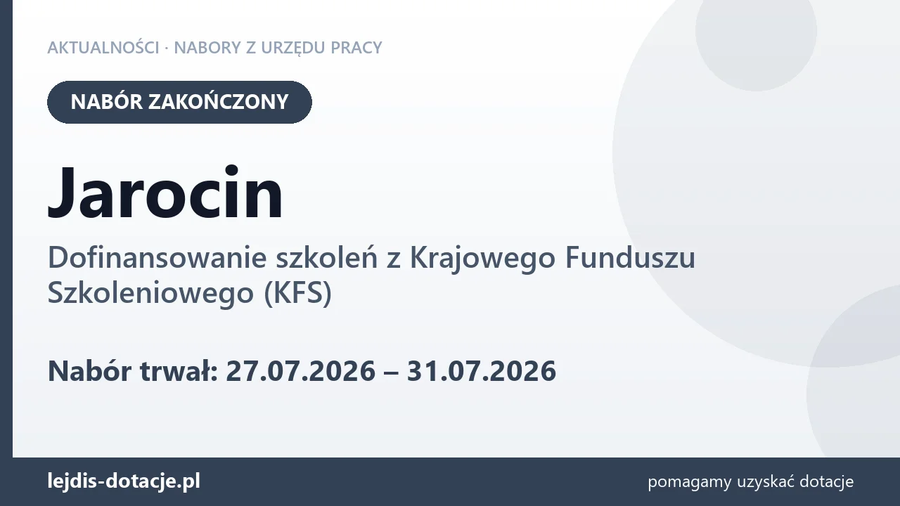 Jarocin: nabór na dofinansowanie szkoleń z KFS zakończony (31 lipca 2026)