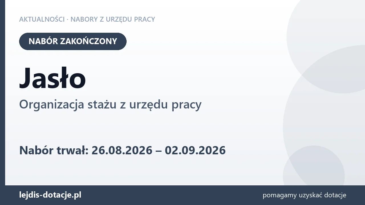 Jasło: nabór na organizację stażu zakończony (2 września 2026)