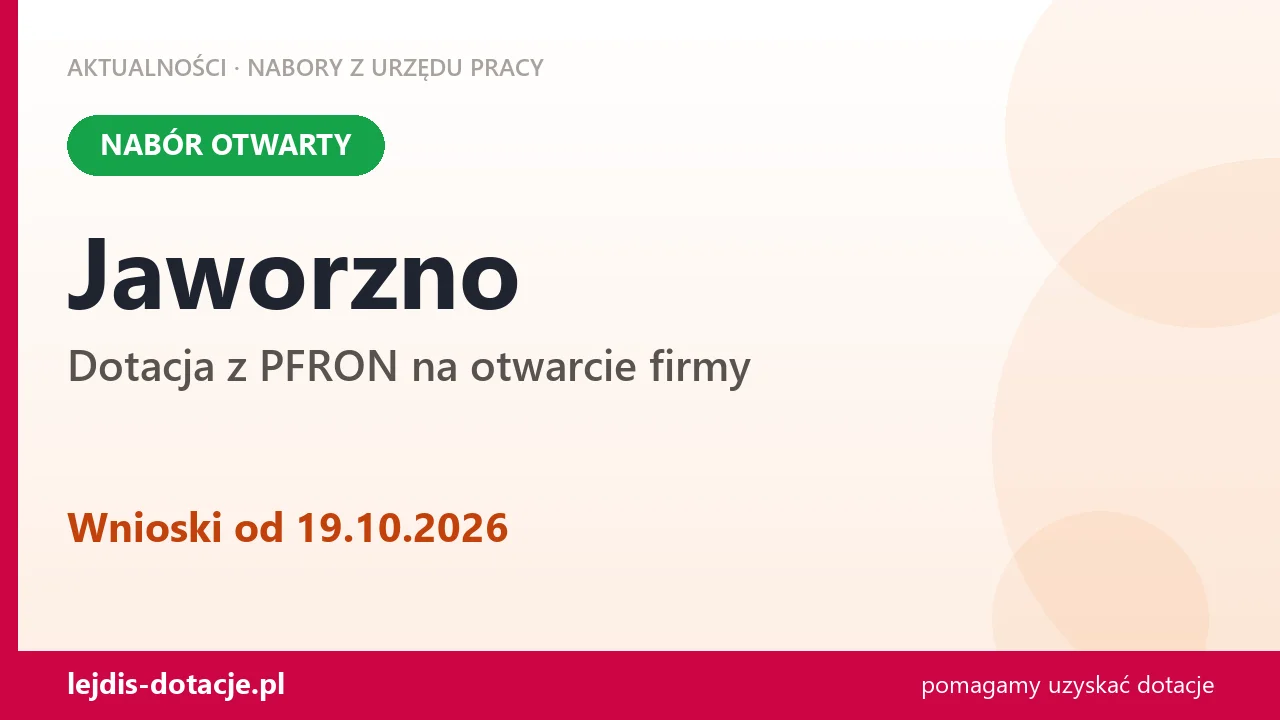 Jaworzno: trwa nabór na dotację z PFRON na otwarcie firmy (19 października 2026)