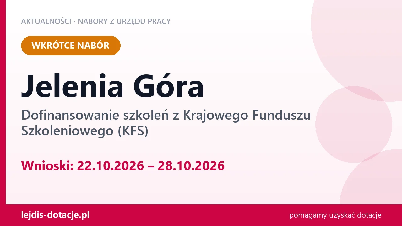 Jelenia Góra: od 22.10.2026 rusza nabór na dofinansowanie szkoleń z KFS (22 października 2026)