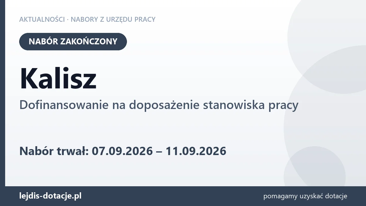 Kalisz: nabór na dofinansowanie na doposażenie stanowiska pracy zakończony (11 września 2026)