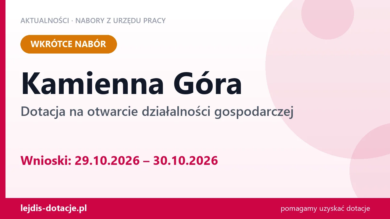 Kamienna Góra: od 29.10.2026 rusza nabór na dotację na otwarcie działalności gospodarczej (29 października 2026)