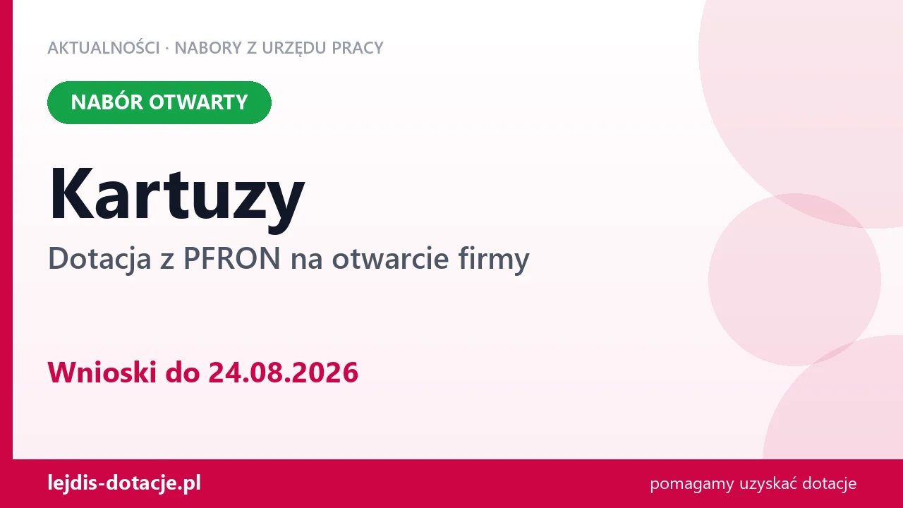 Kartuzy: trwa nabór na dotację z PFRON na otwarcie firmy (24 sierpnia 2026)