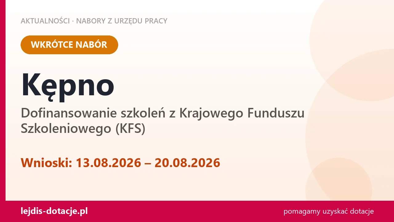Kępno: od 13.08.2026 rusza nabór na dofinansowanie szkoleń z KFS (13 sierpnia 2026)