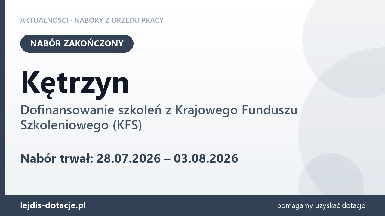 Kętrzyn: nabór na dofinansowanie szkoleń z KFS zakończony (3 sierpnia 2026)