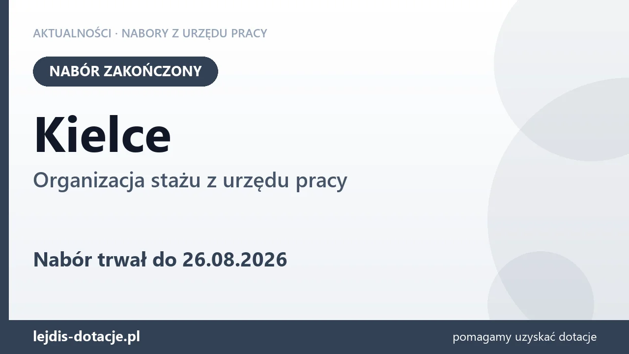 Kielce: nabór na organizację stażu zakończony (26 sierpnia 2026)