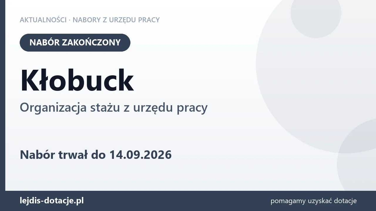 Kłobuck: nabór na organizację stażu zakończony (14 września 2026)