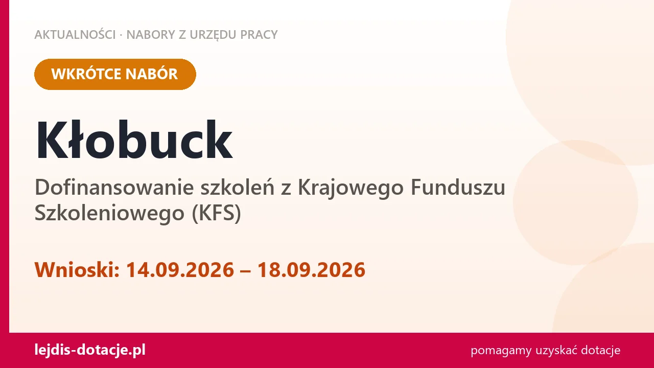 Kłobuck: od 14.09.2026 rusza nabór na dofinansowanie szkoleń z KFS (14 września 2026)
